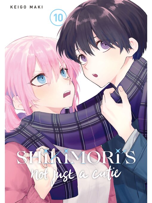 Title details for Shikimori's Not Just a Cutie, Volume 10 by Keigo Maki - Available